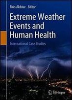 Extreme Weather Events And Human Health: International Case Studies