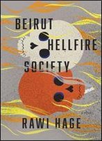 Beirut Hellfire Society: A Novel