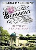 Bunburry - Death Of A Ladies' Man: A Cosy Mystery Series (Countryside Mysteries: A Cosy Shorts Series Book 4)