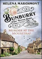 Bunburry - Murder At The Mousetrap: A Cosy Mystery Series. Episode 1 (Countryside Mysteries: A Cosy Shorts Series)
