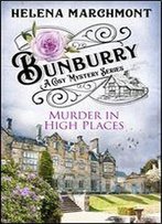 Bunburry - Murder In High Places: A Cosy Mystery Series (Countryside Mysteries: A Cosy Shorts Series Book 6)