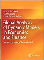 Global Analysis Of Dynamic Models In Economics And Finance: Essays In Honour Of Laura Gardini