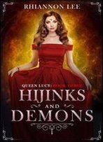 Hijinks And Demons: A Reverse Harem Fantasy Adventure (Queen Lucy Book 3)