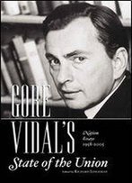 Gore Vidal's State Of The Union: The Nation's Essays 1958-2008