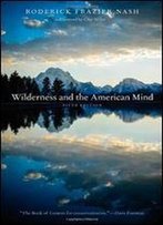 Wilderness And The American Mind: Fifth Edition