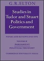 Studies In Tudor And Stuart Politics And Government: Volume 2, Parliament Political Thought: Papers And Reviews 1946-1972