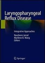 Laryngopharyngeal Reflux Disease: Integrative Approaches