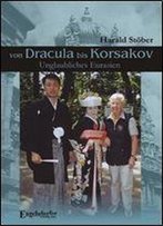 Von Dracula Bis Korsakov. Unglaubliches Eurasien