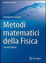 Metodi Matematici Della Fisica (Unitext For Physics)