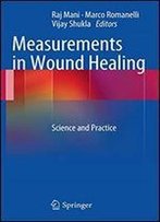 Measurements In Wound Healing: Science And Practice