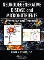 Neurodegenerative Disease And Micronutrients: Prevention And Treatment