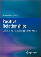 Positive Relationships: Evidence Based Practice Across The World