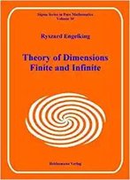 Theory Of Dimensions, Finite And Infinite