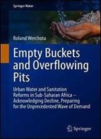 Empty Buckets And Overflowing Pits: Urban Water And Sanitation Reforms In Sub-Saharan Africa Acknowledging Decline, Preparing For The Unprecedented Wave Of Demand