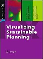 Visualizing Sustainable Planning (X.Media.Publishing)