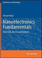 Nanoelectronics Fundamentals: Materials, Devices And Systems (Nanoscience And Technology)