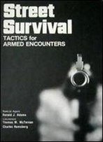 Street Survival: Tactics For Armed Encounters