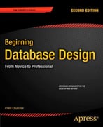 Beginning Database Design: From Novice To Professional