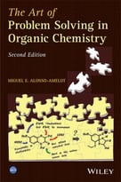 The Art Of Problem Solving In Organic Chemistry (2nd Edition)