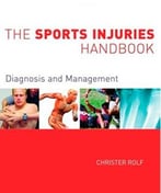 The Sports Injuries Handbook: Diagnosis And Management