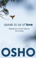 Speak To Us Of Love: Reflections On Kahlil Gibran’S The Prophet