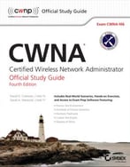 Cwna: Certified Wireless Network Administrator Official Study Guide: Exam Cwna-106, 4 Edition