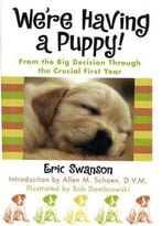 We’Re Having A Puppy!: From The Big Decision Through The Crucial First Year
