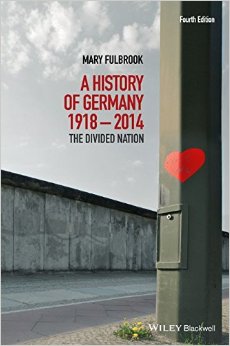 A History Of Germany 1918-2014: The Divided Nation, 4Th Edition