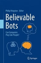 Believable Bots: Can Computers Play Like People?