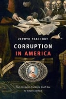 Corruption In America: From Benjamin Franklin’S Snuff Box To Citizens United