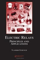 Electric Relays: Principles And Applications