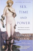 Sex, Time, And Power: How Women’S Sexuality Shaped Human Evolution