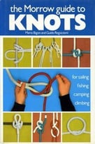 The Morrow Guide To Knots: For Sailing, Fishing, Camping, Climbing