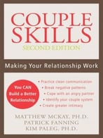 Couple Skills: Making Your Relationship Work, 2nd Edition