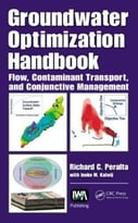 Groundwater Optimization Handbook: Flow, Contaminant Transport, And Conjunctive Management