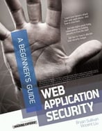 Web Application Security, A Beginner’S Guide