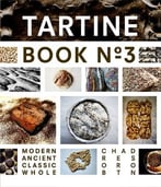 Tartine Book No. 3: Ancient Modern Classic Whole