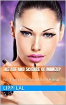 The Art And Science Of Makeup: Part 1: Special Occasion And Bridal Makeup