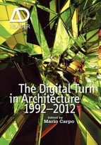 The Digital Turn In Architecture 1992-2010: Ad Reader, 2nd Edition