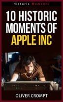 10 Historic Moments Of Apple Inc