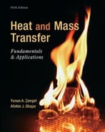 Heat And Mass Transfer: Fundamentals And Applications, 5th Edition