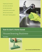 How To Start A Home-Based Housecleaning Business, 3rd Edition