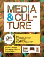Media & Culture: An Introduction To Mass Communication, 8th Edition