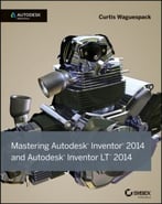 Mastering Autodesk Inventor 2014 And Autodesk Inventor Lt 2014