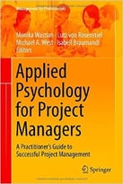 Applied Psychology For Project Managers: A Practitioner’S Guide To Successful Project Management