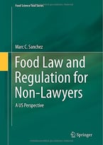Food Law And Regulation For Non-Lawyers: A Us Perspective (Food Science Text Series)