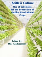 Soilless Culture: Use Of Substrates For The Production Of Quality Horticultural Crops
