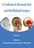 A Textbook Of Advanced Oral And Maxillofacial Surgery. Volume 1 Ed. By Mohammad Hosein Kalantar Motamedi