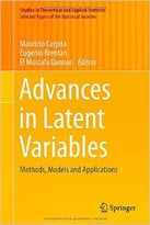 Advances In Latent Variables: Methods, Models And Applications