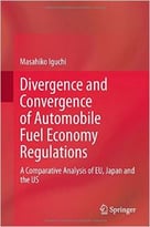 Divergence And Convergence Of Automobile Fuel Economy Regulations: A Comparative Analysis Of Eu, Japan And The Us